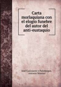 Carta morlaquiana con el elogio funebre del autor del anti-eustaquio