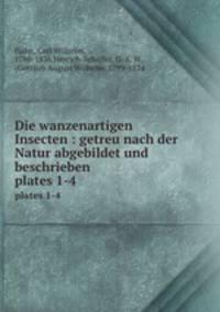Die wanzenartigen Insecten : getreu nach der Natur abgebildet und beschrieben. plates 1-4