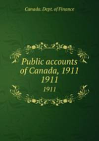 Public accounts of Canada, 1911. 1911