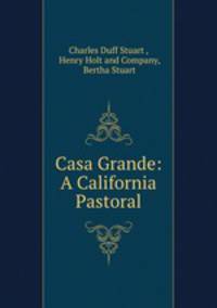 Casa Grande: A California Pastoral