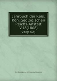 Jahrbuch der Kais. Kn. Geologischen Reichs-Anstalt. V.18(1868)