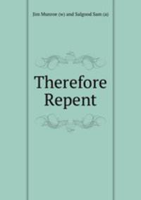 Therefore Repent