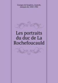 Les portraits du duc de La Rochefoucauld