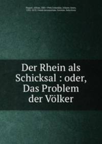 Der Rhein als Schicksal : oder, Das Problem der Vlker