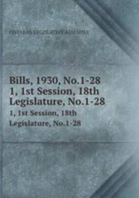 Bills, 1930, No.1-28. 1, 1st Session, 18th Legislature, No.1-28