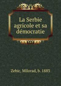 La Serbie agricole et sa democratie