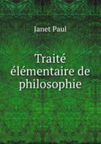 Traite elementaire de philosophie
