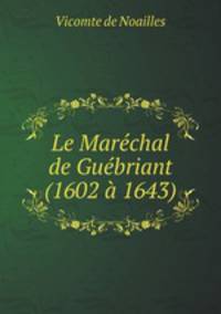 Le Marechal de Guebriant (1602 a 1643)