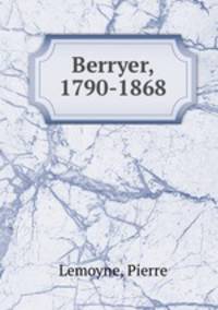 Berryer, 1790-1868