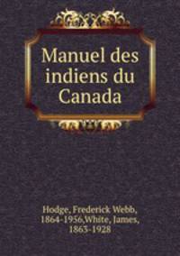 Manuel des indiens du Canada