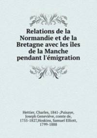 Relations de la Normandie et de la Bretagne avec les iles de la Manche pendant l