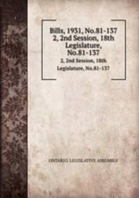 Bills, 1931, No.81-137. 2, 2nd Session, 18th Legislature, No.81-137