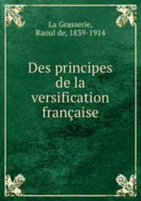 Des principes de la versification francaise