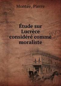 Etude sur Lucrece considere comme moraliste