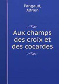 Aux champs des croix et des cocardes
