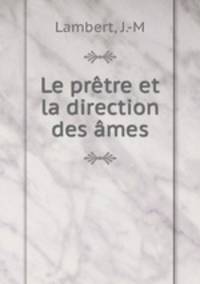 Le pretre et la direction des ames