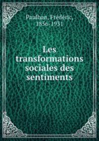 Les transformations sociales des sentiments