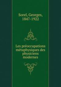 Les preoccupations metaphysiques des physiciens modernes