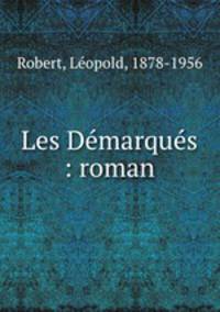 Les Dmarqus : roman