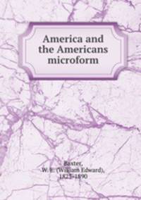 America and the Americans microform
