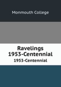 Ravelings. 1953-Centennial