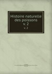 Histoire naturelle des poissons. v. 2