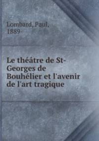 Le theatre de St-Georges de Bouhelier et l