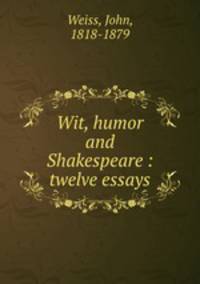 Wit, humor and Shakespeare : twelve essays