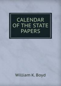 CALENDAR OF THE STATE PAPERS