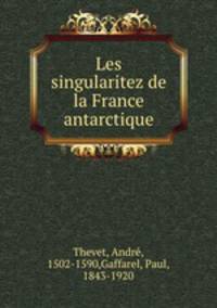 Les singularitez de la France antarctique