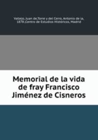 Memorial de la vida de fray Francisco Jimenez de Cisneros