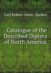 . Catalogue of the Described Diptera of North America