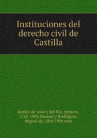Instituciones del derecho civil de Castilla