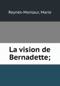 La vision de Bernadette;