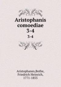 Aristophanis comoediae. 3-4