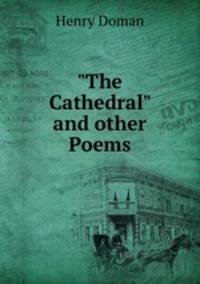 "The Cathedral" and other Poems