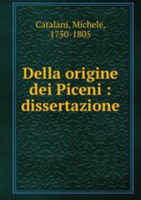 Della origine dei Piceni : dissertazione