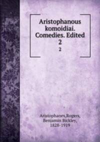 Aristophanous komoidiai. Comedies. Edited. 2