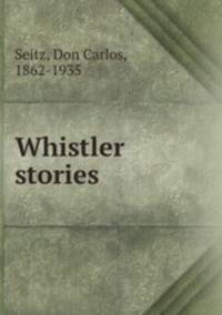 Whistler stories