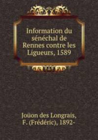 Information du senechal de Rennes contre les Ligueurs, 1589