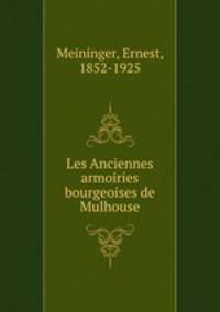 Les Anciennes armoiries bourgeoises de Mulhouse