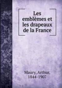 Les emblemes et les drapeaux de la France