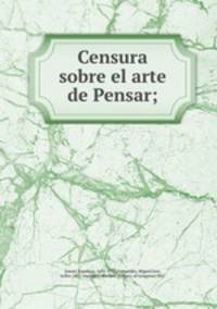 Censura sobre el arte de Pensar;