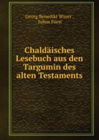 Chaldaisches Lesebuch aus den Targumin des alten Testaments