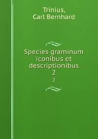 Species graminum iconibus et descriptionibus. 2