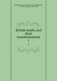 British moths and their transformations. 1
