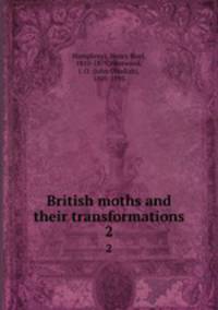 British moths and their transformations. 2