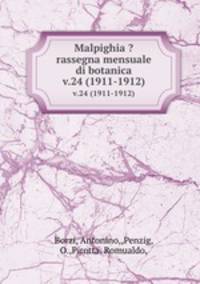 Malpighia ?rassegna mensuale di botanica.. v.24 (1911-1912)