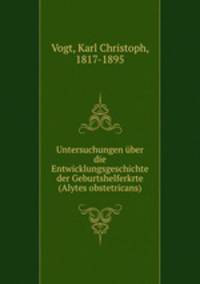 Untersuchungen uber die Entwicklungsgeschichte der Geburtshelferkrte (Alytes obstetricans)