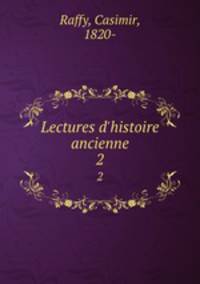 Lectures d`histoire ancienne. 2